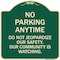 Signmission No Parking Anytime Do Not Jeopardize Our Safety. Our Community Is Watching, A-DES-G-1818-23765 A-DES-G-1818-23765 - alternate 1